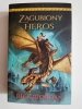 ZAGUBIONY HEROS - Rick Riordan 2011